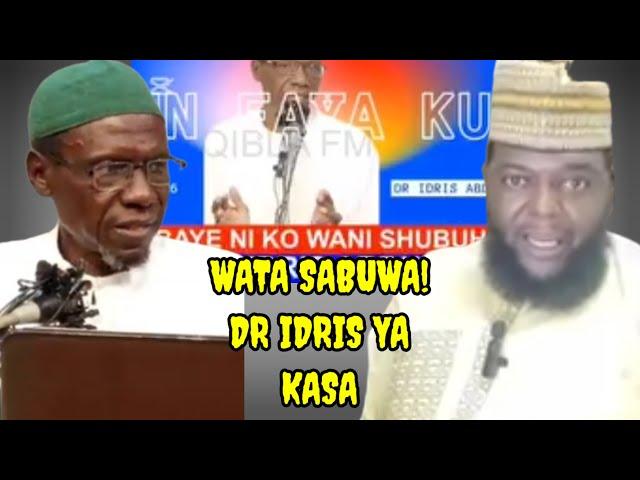 WATA SABUWA! MALAMIN WAHABIYYA YA TITSIYE DR IDRIS AKARSHE DR YA KASA YASA AN KORI MALAMIN