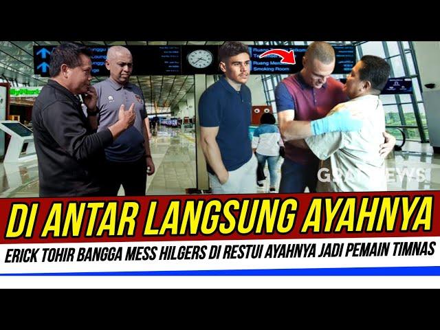 SATU INDONESIA DI BIKIN HEBOH !! AYAH MESS HILGER TEMUI ERIK TOHIR PASTIKAN SANG ANAK BELA TIMNAS