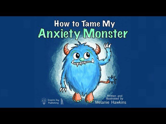 How To Tame My Anxiety Monster