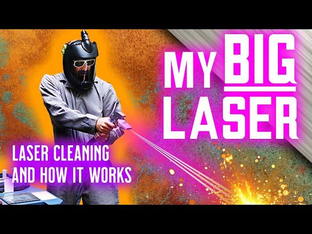 Laser Cleaning 101 : The Ultimate Tutorial For Beginners