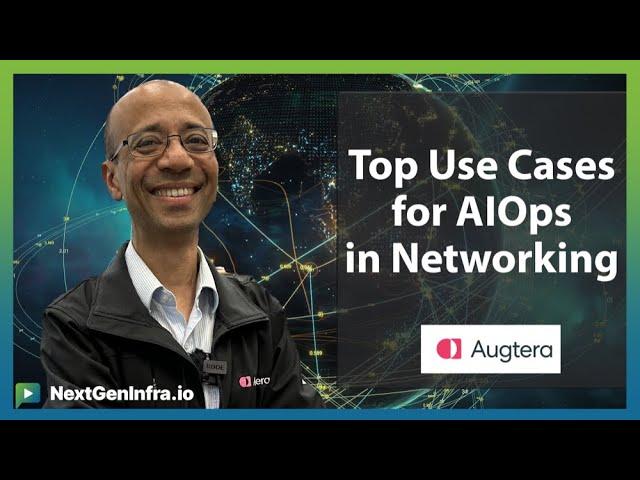 #AINetworking: Top Use Cases for AIOps in Networking