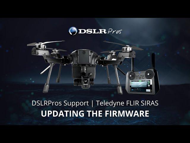 DSLRPros Support | Teledyne FLIR SIRAS - Updating the Firmware