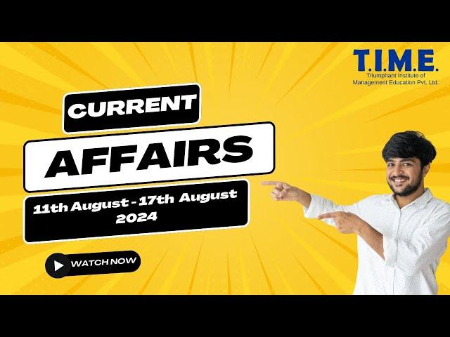 Current Affairs  11th Aug 17th August 2024 #TIME4GATE #TIME4EDUCATION