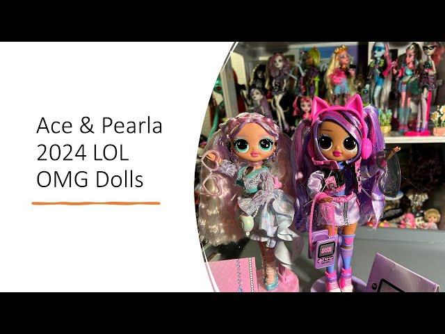 Ace and Pearla LOL OMG Doll Unboxing and Review