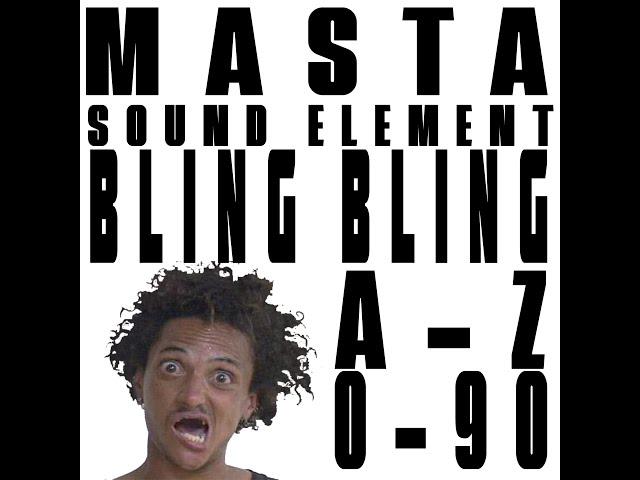 Masta (Sound Element) - A-Z/0-90 (ft. Bling Bling)