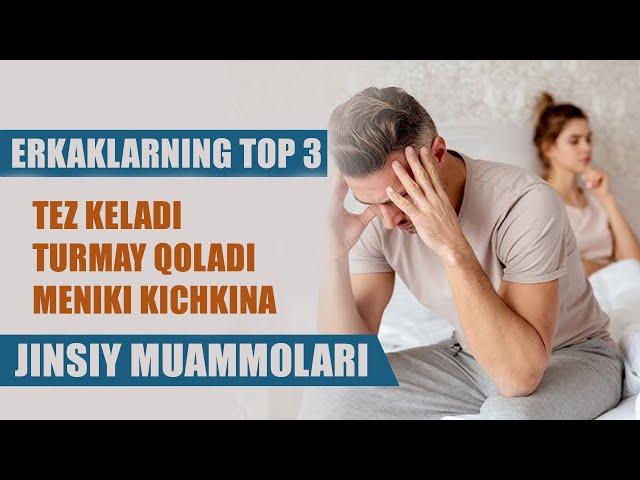 ERKAKLARNING TOP 3 JINSIY MUAMMOLARI