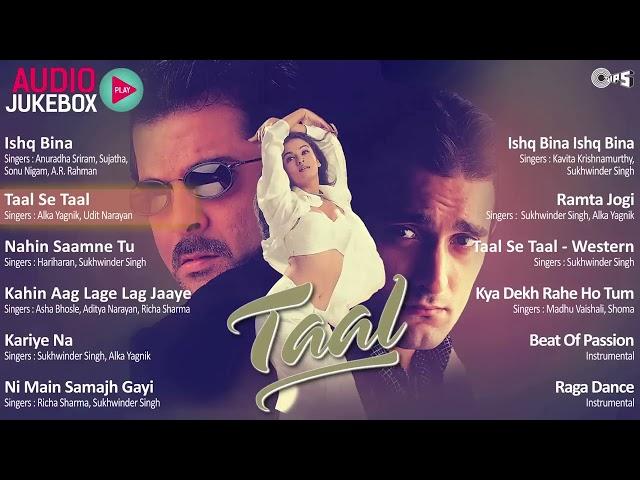 Taal Movie Songs Playlist | Taal Movie - Jukebox | Anil Kapoor, Aishwariya, Akshaye, AR Rahman Songs