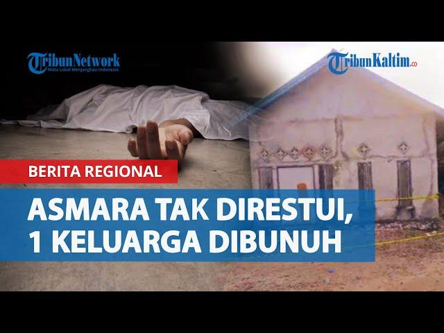 Sekeluarga di PPU Dibunuh Secara Sadis, Bermula dari Asmara yang Tak Direstui Orangtua