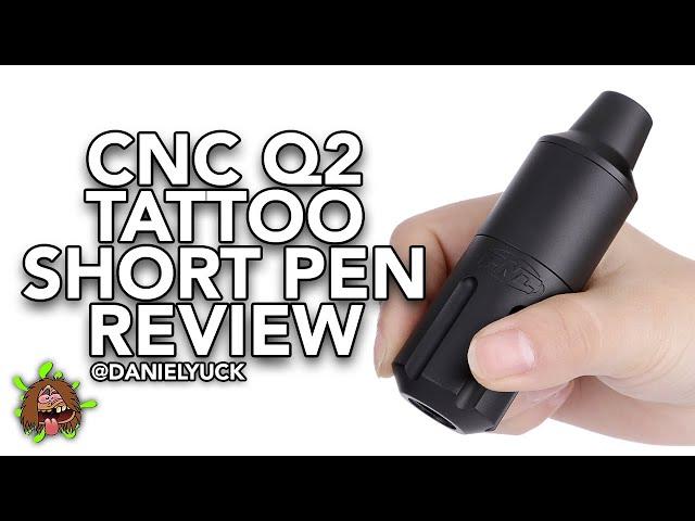 CNC Q2 Tattoo Short Pen Review