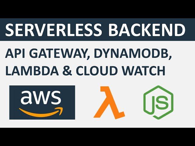 Serverless App Backend | CRUD | Node & AWS (API Gateway, Lambda Function, Cloud Watch & DynamoDB)