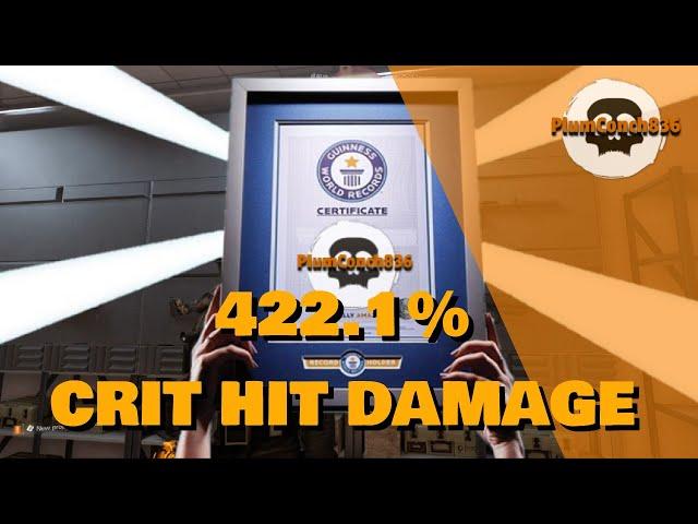 The Division 2 - HOW TO REACH 422.1% CRIT HIT DAMAGE and get a WORLD RECORD!! HIGHEST CRIT DMG EVER!