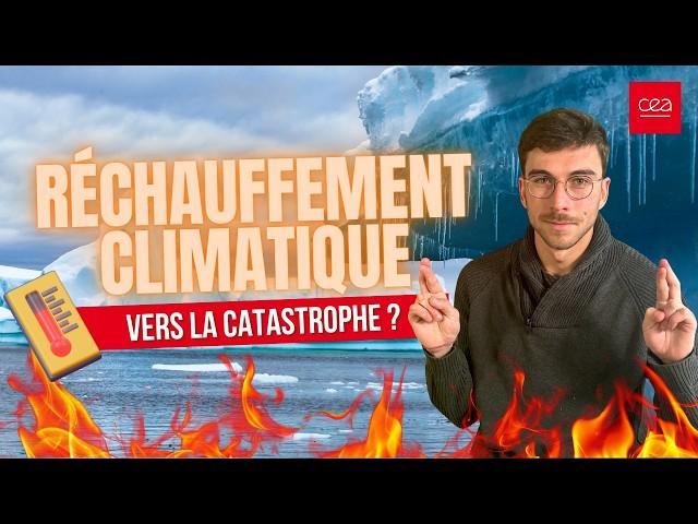 Réchauffement climatique : vers la catastrophe ? 