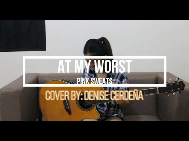 (Pink Sweat$) At My Worst - Fingerstyle Guitar Cover | Denise Cerdeña