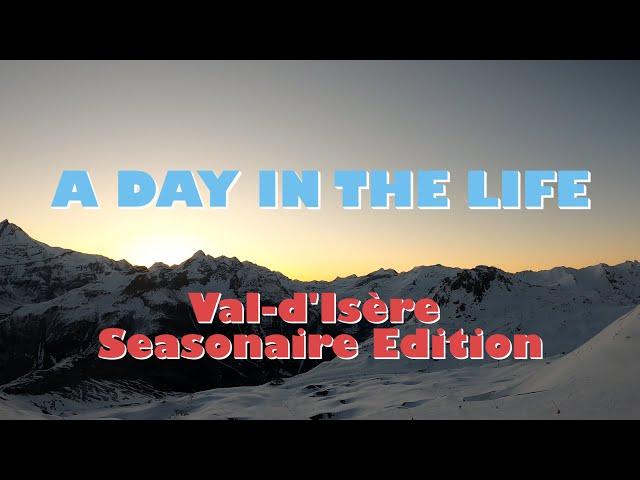 A Day in the Life of a Seasonaire | Val-d'Isère