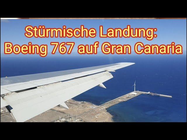 Stürmische Landung: Boeing 767 (Condor) auf Gran Canaria, Flughafen Las Palmas (LPA) in 07-2022