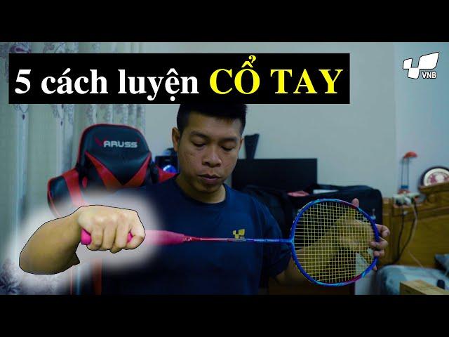 5 cách LUYỆN CỔ TAY bằng các dụng cụ tập cầu lông | Bài tập bổ trợ môn cầu lông