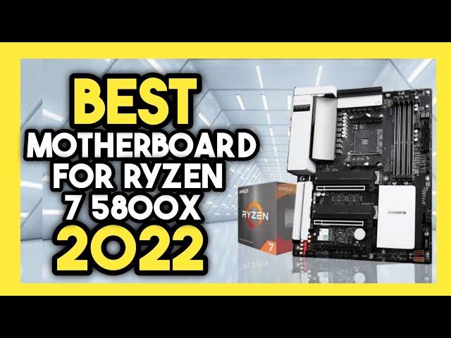 Top 7 Best Motherboard For Ryzen 7 5800x In 2022