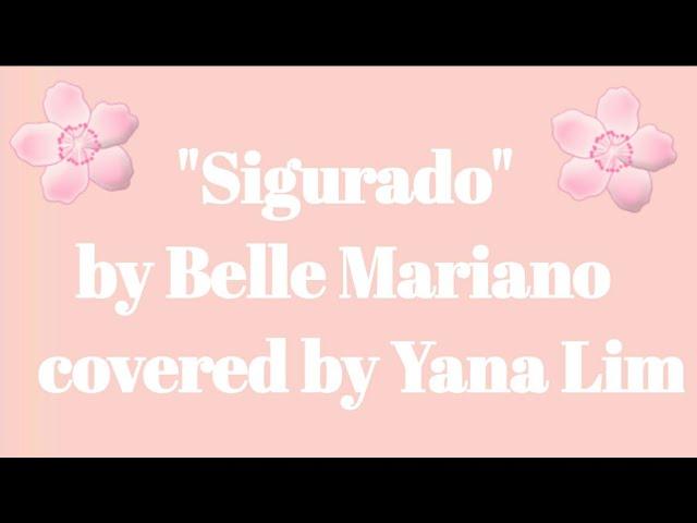 "Sigurado" by Belle Mariano Covered by Yana Lim | Yana Lim