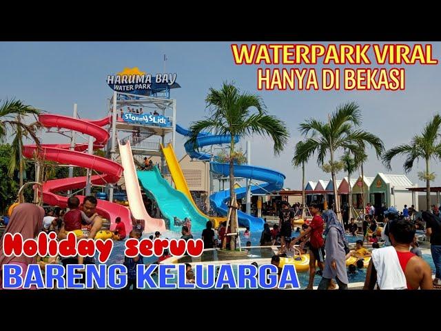 HARUMA BAY WATERPARK BEKASI.. WATERPARK BARU YANG LAGI HITS