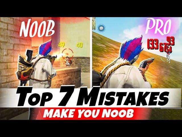 Top 7 Mistakes Make You Noob  | How to Become Pro Player In Free Fire | FF Pro Tips & Tricks 