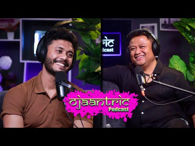 Ojaantric || Assamese Podcast ft. Ujjwal Aarong || Ep.143