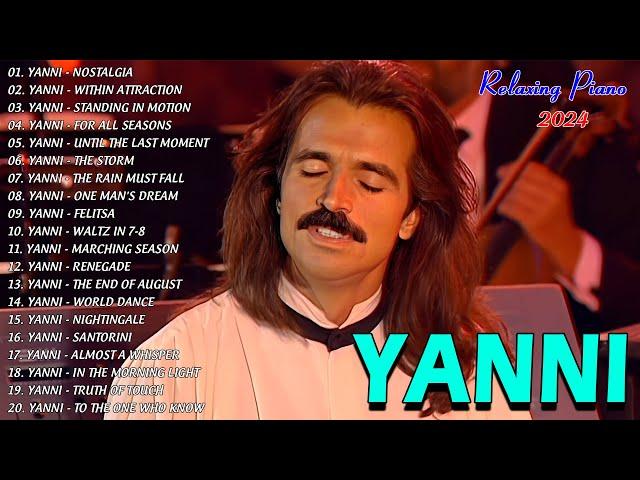 The Best Of YANNI - YANNI Greatest Hits Full Album 2024 - Yanni Relaxing Piano Playlist 2024