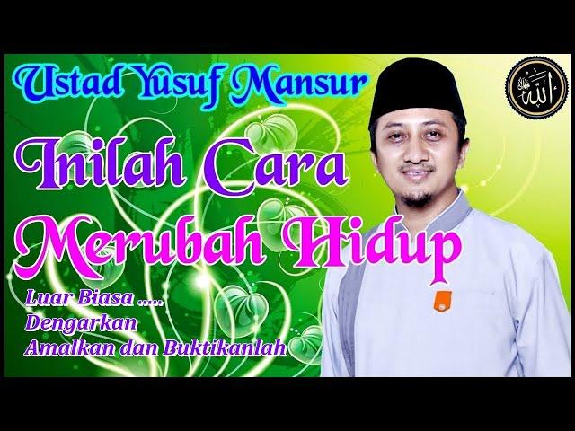 Inilah Cara Cepat Merubah Hidup - Ceramah Ustad Yusuf Mansur