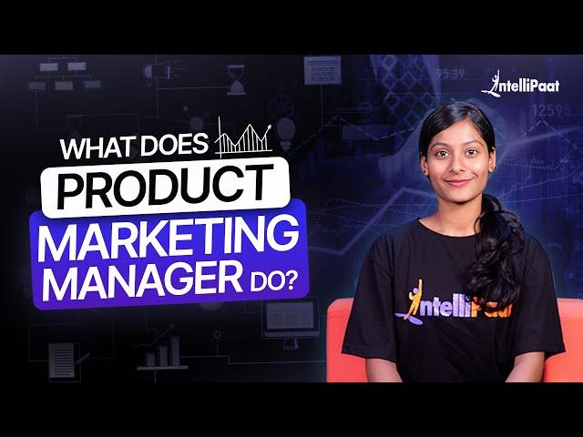 What Does A Product Marketing Manager Do? | Product Marketing Management Explained | Intellipaat