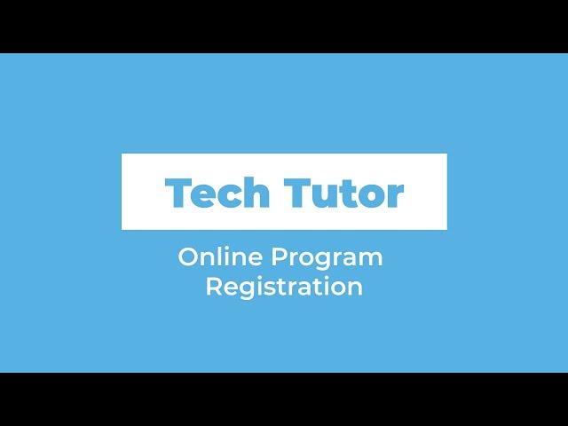 Tech Tutor | Online Program Registration