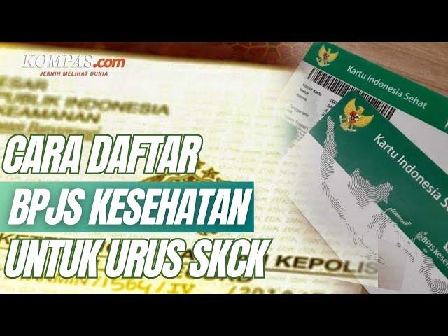 Cara Daftar BPJS Kesehatan yang Jadi Syarat Wajib Urus SKCK