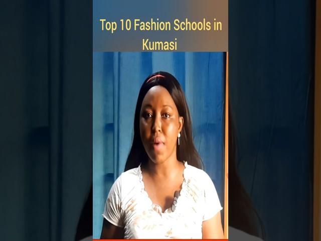 Top 10 Best Fashion Schools in Kumasi #fashionschools #kumasi