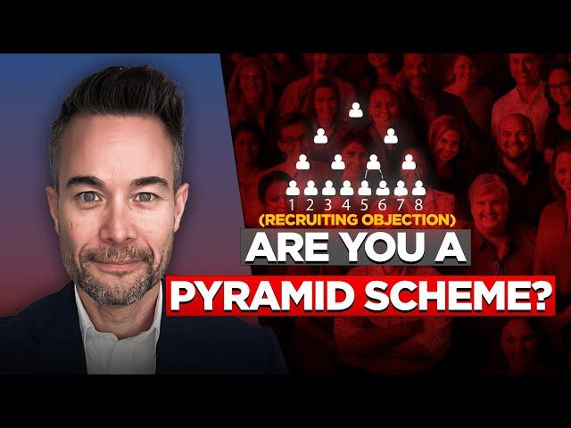 Overcoming Recruiting Objections: Are You a Pyramid Scheme?