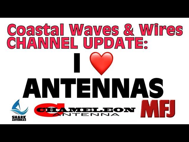 Coastal Waves & Wires Channel Update - I ️ Antennas