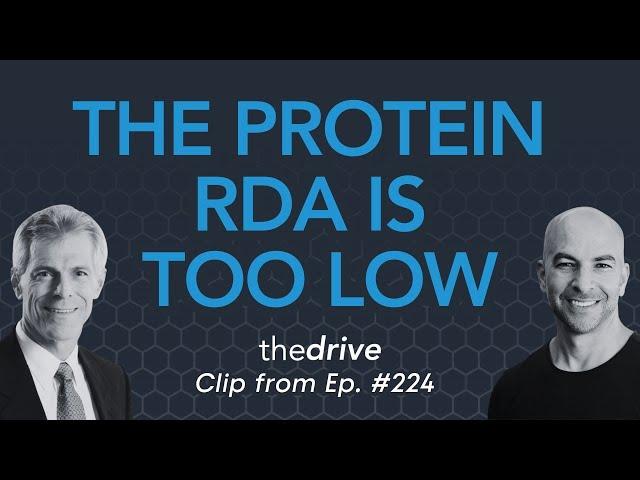 The current recommended dietary allowance (RDA) for protein is too low | Don Layman & Peter Attia