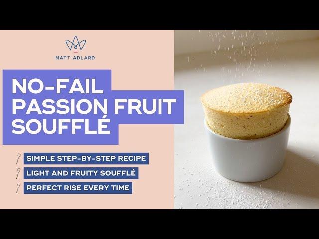 No-Fail Passion Fruit Souffle Recipe