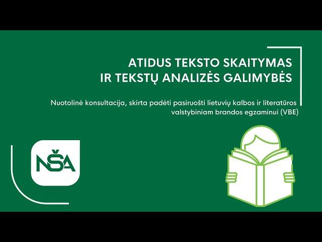 Atidus teksto skaitymas ir  tekstų analizės galimybės.