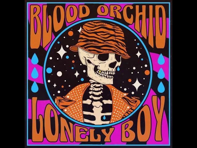 Blood Orchid - Lonely Boy