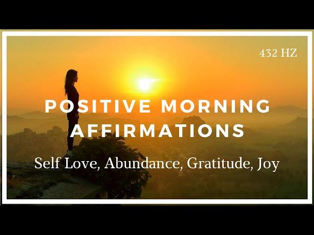 Positive Morning Affirmations (Self Love, Abundance, Gratitude, Joy)