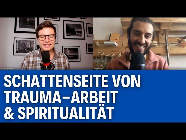 Schattenseite von Trauma Arbeit & Spiritualität - Georg Reyes & Lenny Schönbach