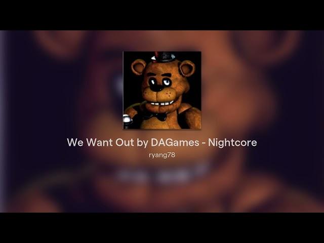 We Want Out by DAGames - Nightcore