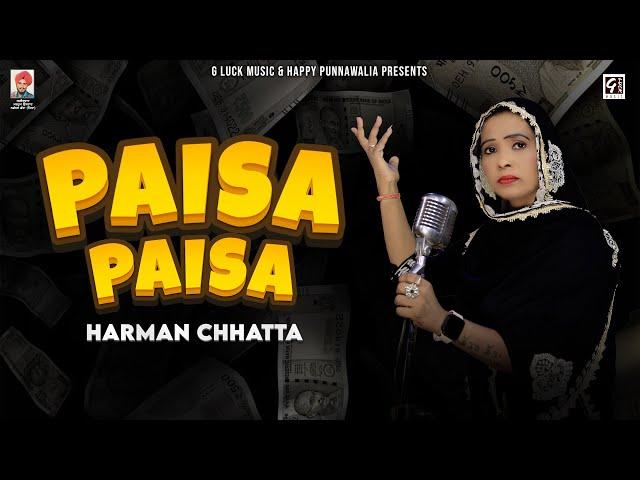 PAISA PAISA Harman Chhatta | Deep Benra Canada I New Punjabi Songs 2024 | Latest Punjabi Songs 2024