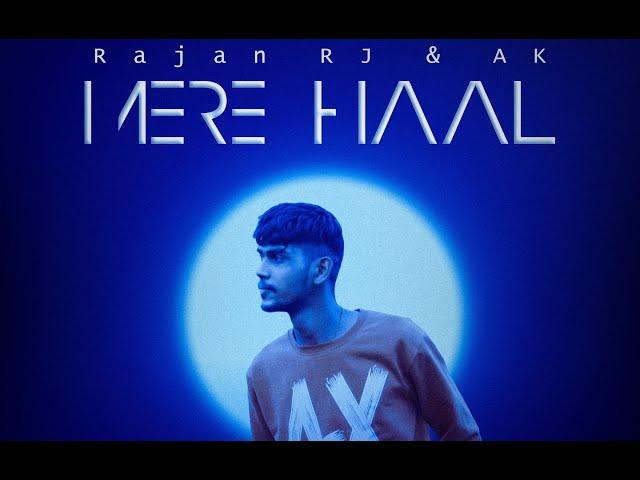 MERE HAAL | Rajan RJ FT. AK | Official music Video | Latest Hip-hop Song 2022