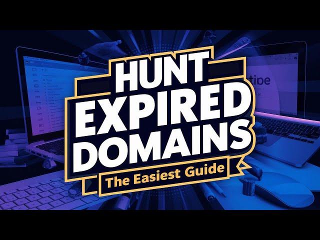 Hunt Expired Domains the Easiest Guide (Free)