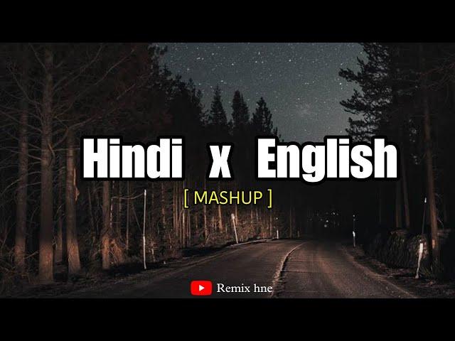 Hindi vs English Mashup 2024 , Best Mashup Mix Hindi English Song - Hindi English Remix