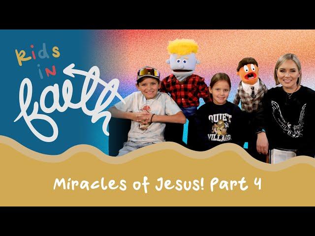 99 | Miracles of Jesus! Part 4 | Kids In Faith | Season Four