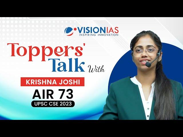 Toppers' Talk | Krishna Joshi | AIR 73 | UPSC CSE 2023