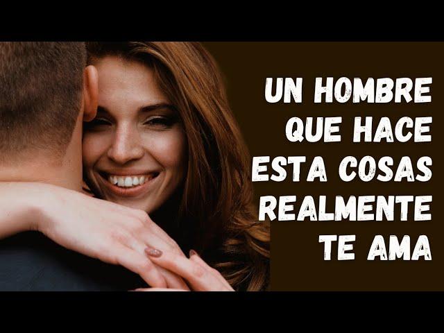 10 Cosas Que Un Hombre Hace Si VERDADERAMENTE TE AMA | Dosis Mental