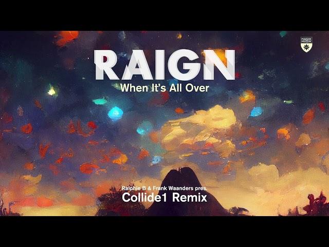 RAIGN - When It’s All Over (Ralphie B & Frank Waanders Remix)