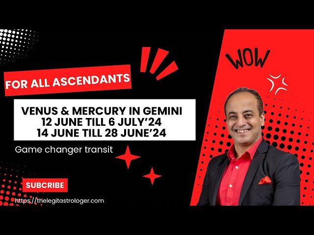 For all Ascendants | Venus transit in Gemini 12 Jun till 6 July 2024 | Mercury transit in Gemini