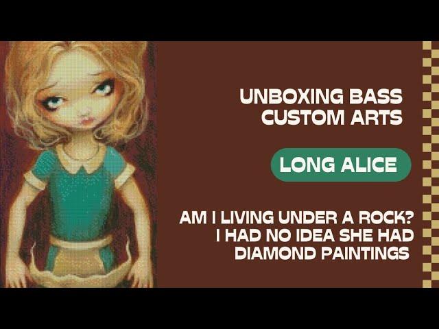 Unboxing Bass Custom - Long Alice. I had no idea Donna Bass had Diamond paintings!